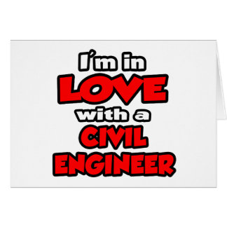 I'm In Love With A Civil Engineer Cards