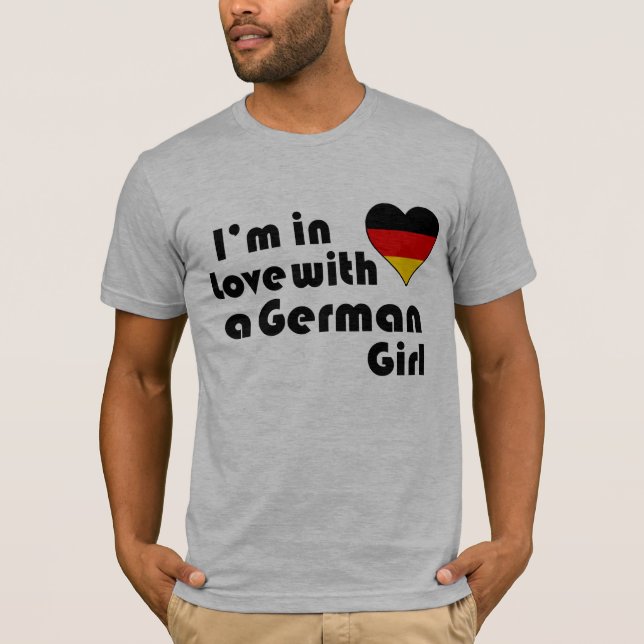 I'm in love with a german Girl T-Shirt (Front)