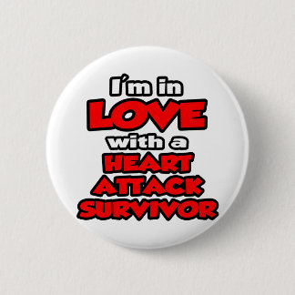 I'm In Love With A Heart Attack Survivor Button