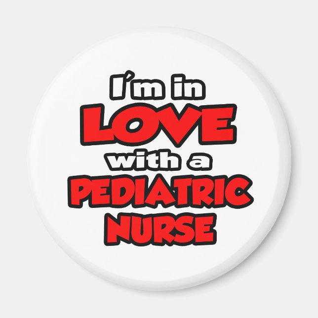 I'm In Love With A Pediatric Nurse Magnet (Front)