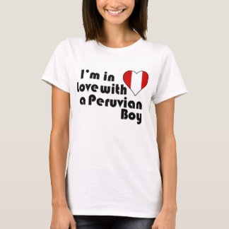 I'm in Love with a Peruvian Boy T-Shirt