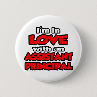 I'm In Love With An Assistant Principal Button