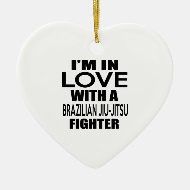 I'M IN LOVE WITH BRAZILIAN JIU-JITSU FIGHTER CERAMIC ORNAMENT (Front)