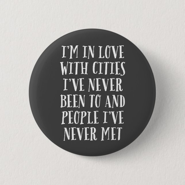 I'm In Love With Cities Pinback Button (Front)