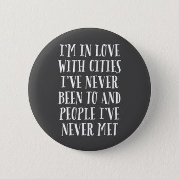 I'm In Love With Cities Pinback Button by LemonLimeInk at Zazzle