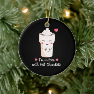 I'm In Love With Hot Chocolate Ceramic Ornament
