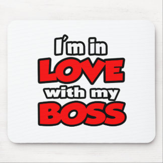 I'm In Love With My Boss Mouse Pad