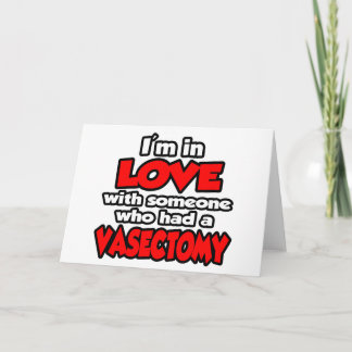 I'm In Love With Someone Who Had A Vasectomy Card