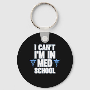 I'm In Med School Surgeon Surgery Medical Doctor G Keychain
