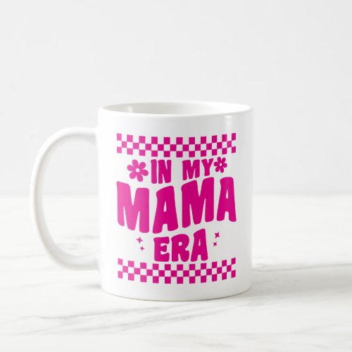 Im In My Mama Era Hot Pink  Coffee Mug