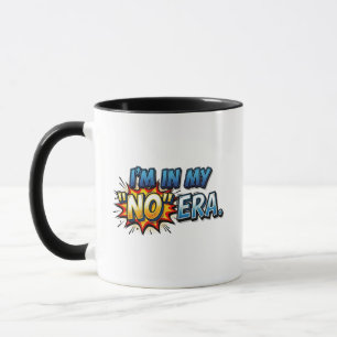 I'm In My No Era Comic Pop Art Funny Coffee Mug