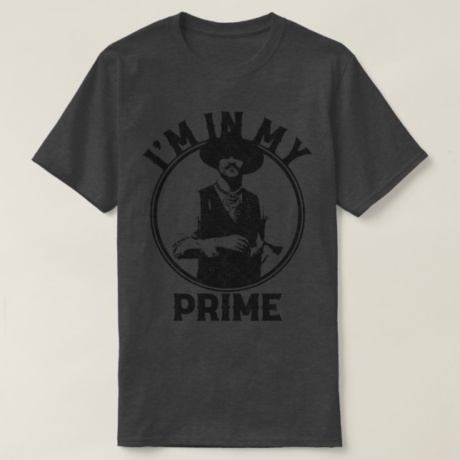 Im In My Prime Doc Holiday Tombstone T-Shirt (Design Front)
