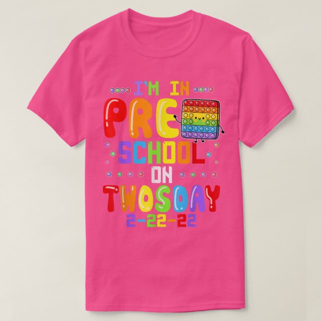 I'm In Pre School On Twosday Tuesday February 22nd T-Shirt (Design Front)
