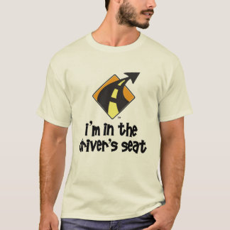 i'm in the driver's seat T-Shirt