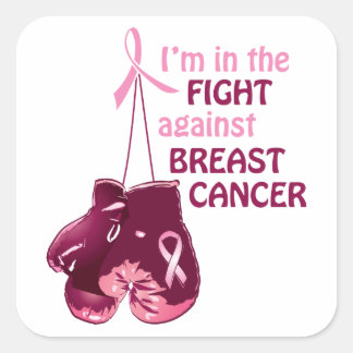 I'm in the fight against breast cancer square sticker