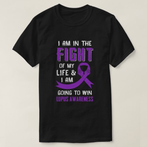 Im In The Fight Of My Life And Win Lupus Awarenes T_Shirt