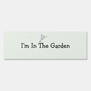 I'm In The Garden Quote Cute Dragonfly Sign