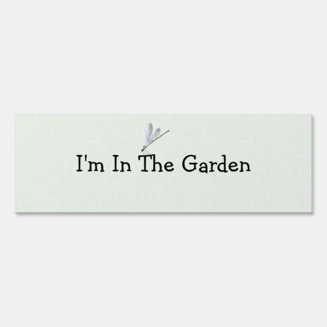 I'm In The Garden Quote Cute Dragonfly Sign (Front)