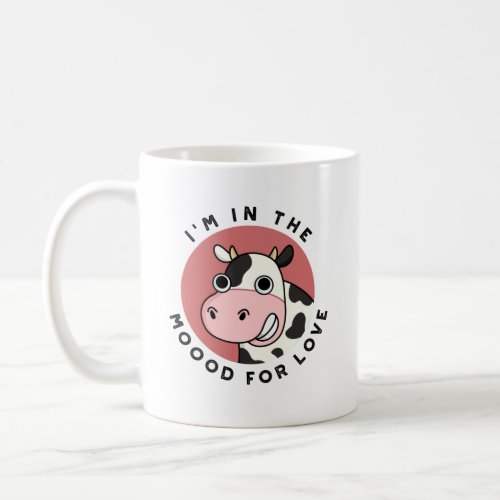 Im In The Moood For Love Funny Cow Pun  Coffee Mug