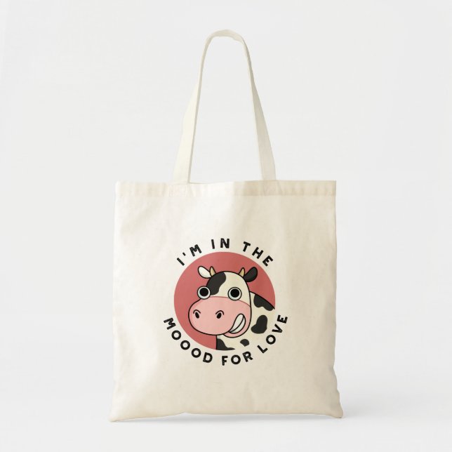 I'm In The Moood For Love Funny Cow Pun  Tote Bag (Front)