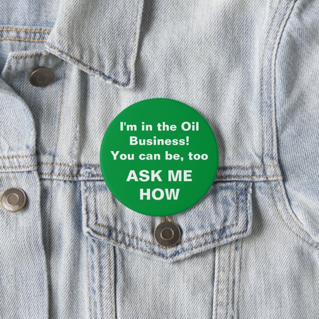 I'm in the Oil Business Button (In Situ)