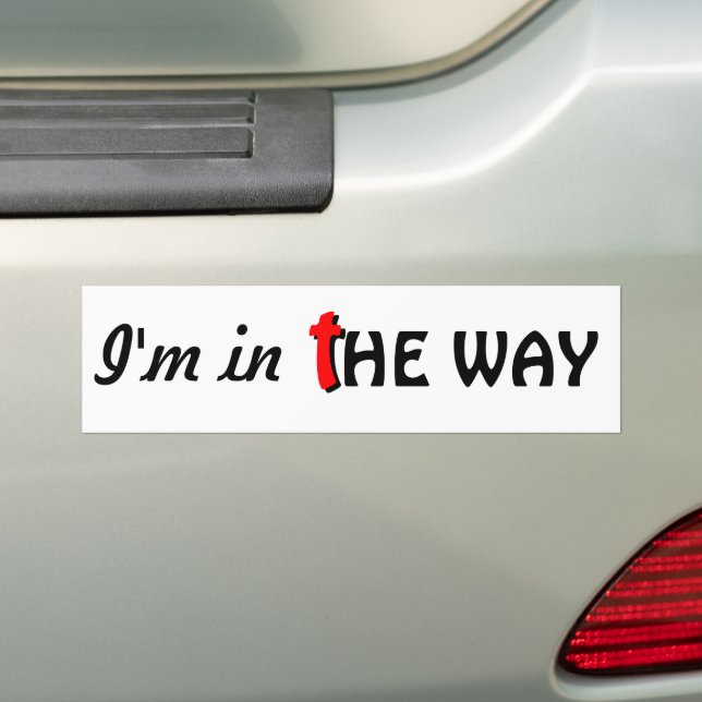 I'm in THE WAY Cross Bumper Sticker (On Car)