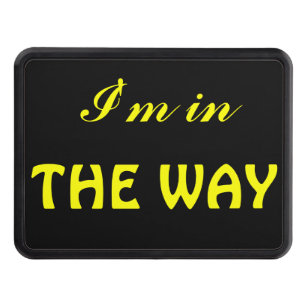 I'm In "The Way" Trailer Hitch Cover