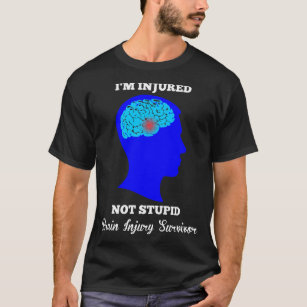 Im Injured Not Stupid Brain Injury Survivor T-Shirt