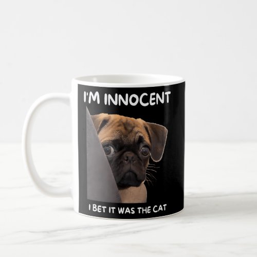 IM Innocent I Bet It Was The Cat Guilty Pug Coffee Mug