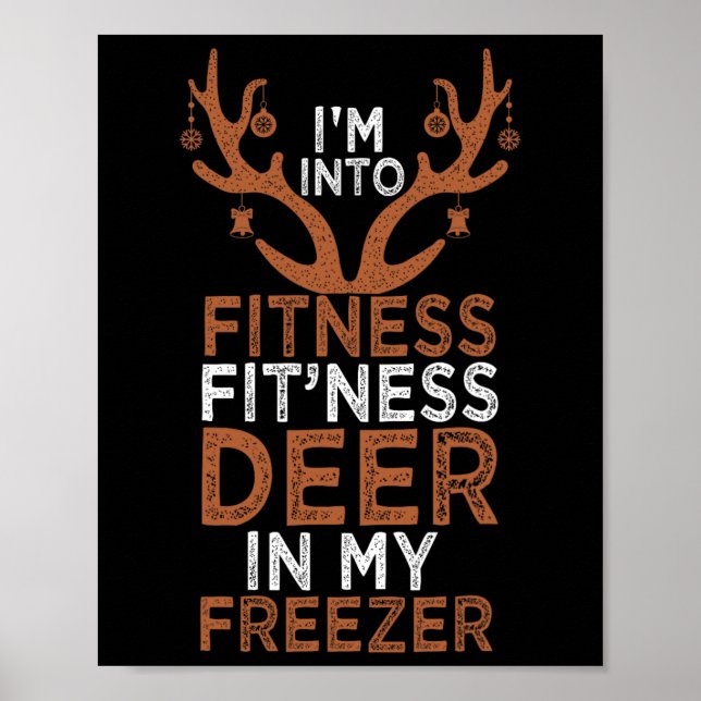I'm Into Fitness Deer Freezer Funny Hunter Dad Chr Poster (Front)