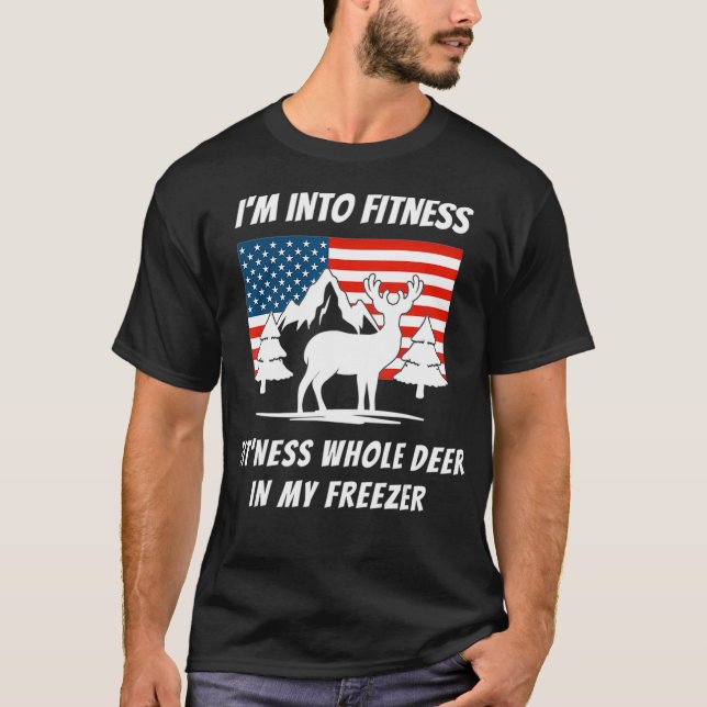 Im Into Fitness Fitness Deer In My Freezer  (3) T-Shirt (Front)