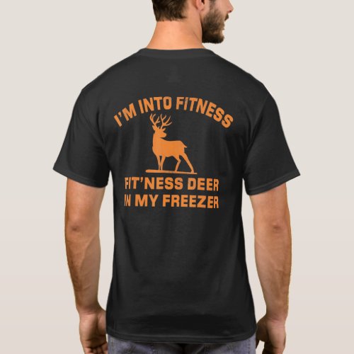 Im Into Fitness Fitness Deer In My Freezer Deer Hu T_Shirt