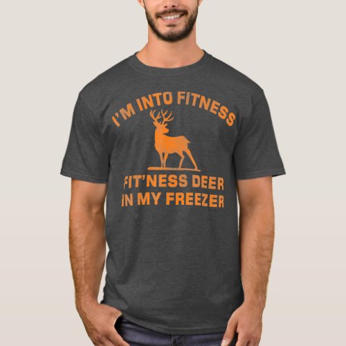 Im Into Fitness FitNess Deer In My Freezer Deer T_Shirt