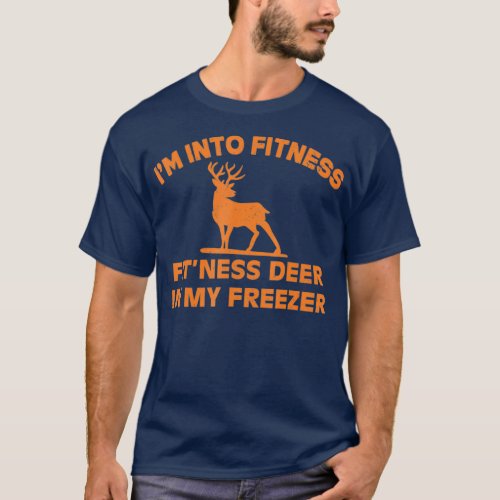 Im Into Fitness FitNess Deer In My Freezer Deer T_Shirt