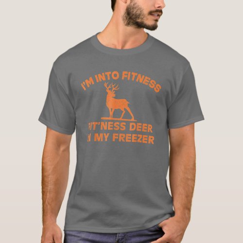 Im Into Fitness Fitness Deer In My Freezer Deer T_Shirt