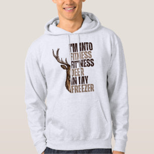 I'm into fitness fit'ness deer in my freezer funny hoodie