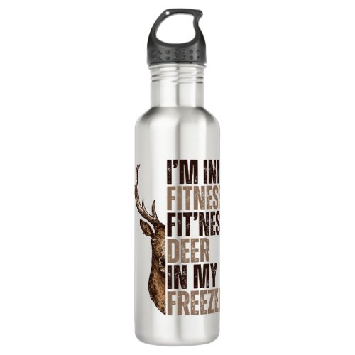 Im into fitness fitness deer in my freezer funny stainless steel water bottle
