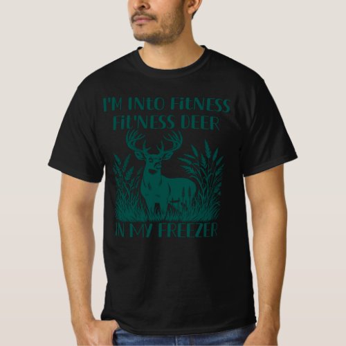 Im Into Fitness Fitness Deer In My Freezer Funny T_Shirt