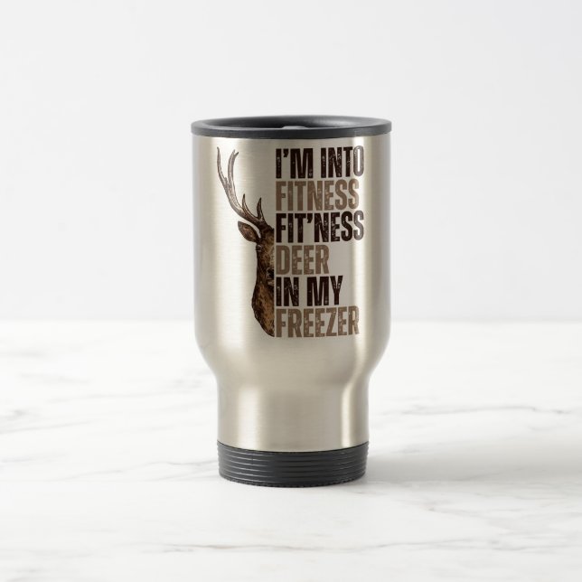 I'm into fitness fit'ness deer in my freezer funny travel mug (Center)