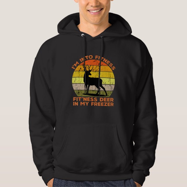 Im Into Fitness Fitness Deer In My Freezer  Huntin Hoodie (Front)
