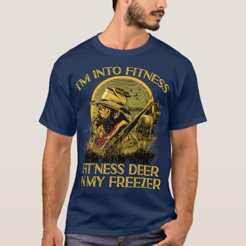 Im Into Fitness Fitness Deer In My Freezer T_Shirt