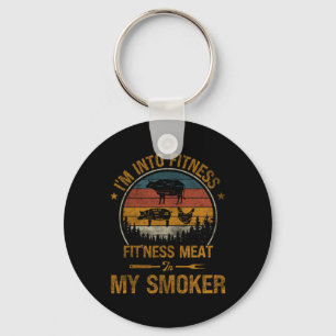 I'm Into Fitness Fit'ness Meat In My Smoker Funny Keychain