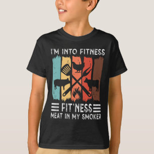 I'm Into Fitness Fit'ness Meat In My Smoker Funny T-Shirt