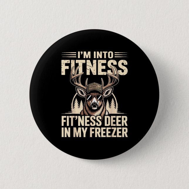 Im Into Fitness Fit'ness My Deer Zer Funny Hunting Button (Front)