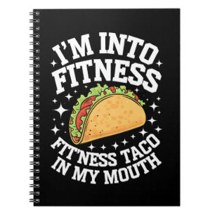 I'm Into Fitness Fitness Taco In My Mouth Funny Gy Notebook