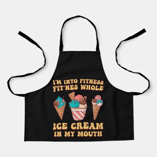 Im Into Fitness Ice Cream FunnyIm Into Fitness I Apron