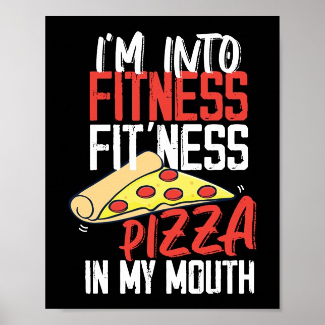 Im Into Fitness Pizza In My Mouth Funny Workout Poster (Front)