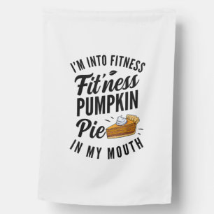 I'm Into Fitness Pumpkin Pie In My Mouth Funny Tha House Flag