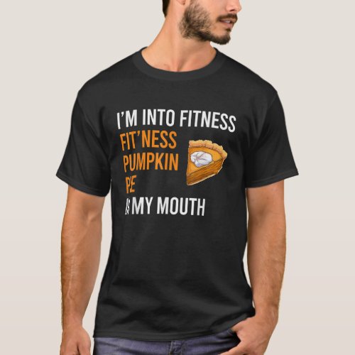 Im Into Fitness Pumpkin Pie Shirts Men Women Thank