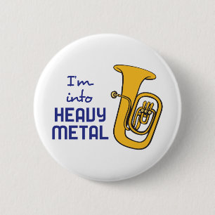 IM INTO HEAVY METAL PINBACK BUTTON